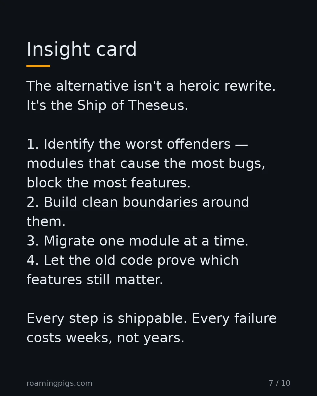 Slide 7 of 10: The Ship of Theseus: replace planks one at a time. The ship sails the whole time. The alternative isn't a heroic rewrite. It's the Ship of…