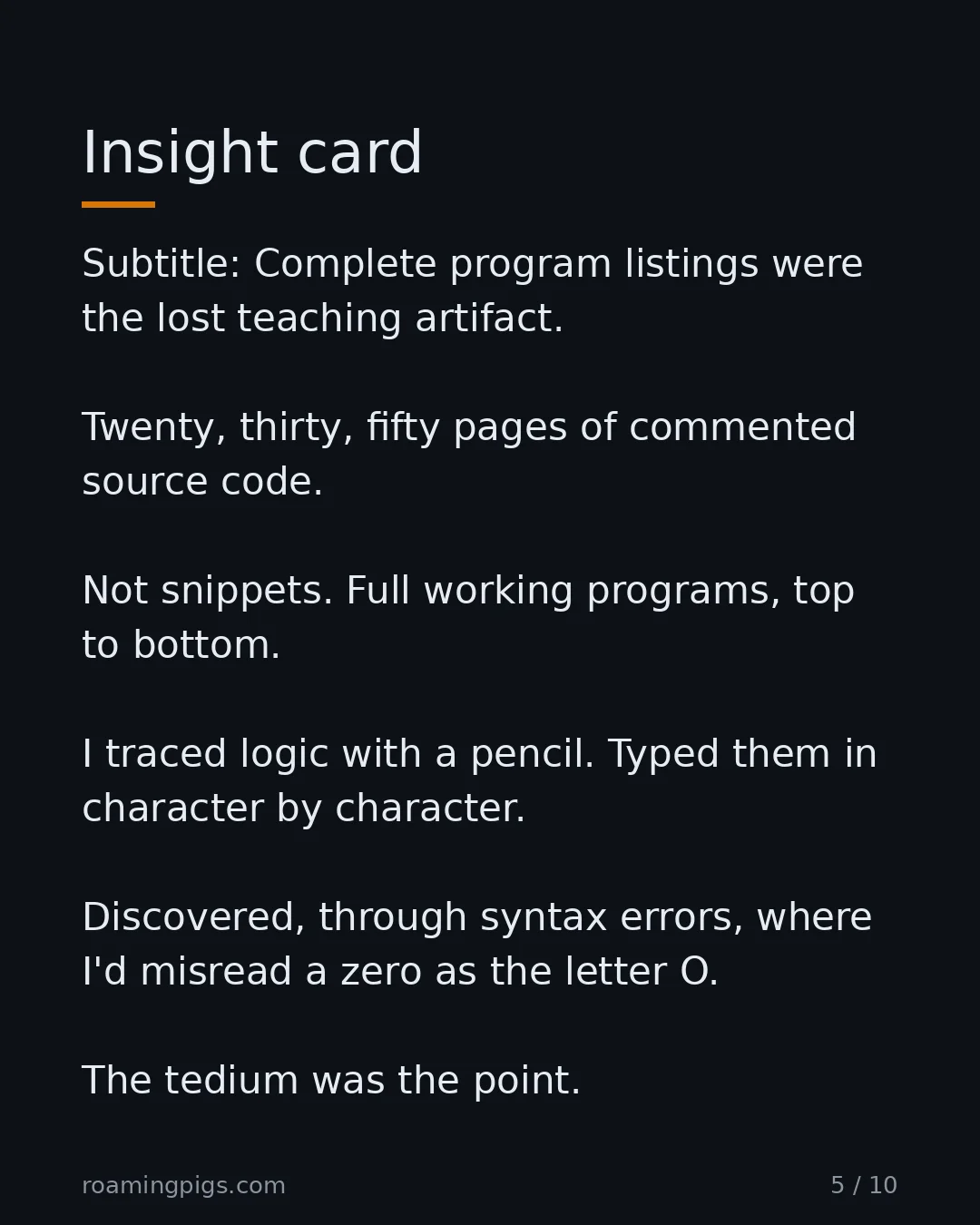 Slide 5 of 10: Insight card. Subtitle: Complete program listings were the lost teaching artifact. Twenty, thirty, fifty pages of commented source code.…