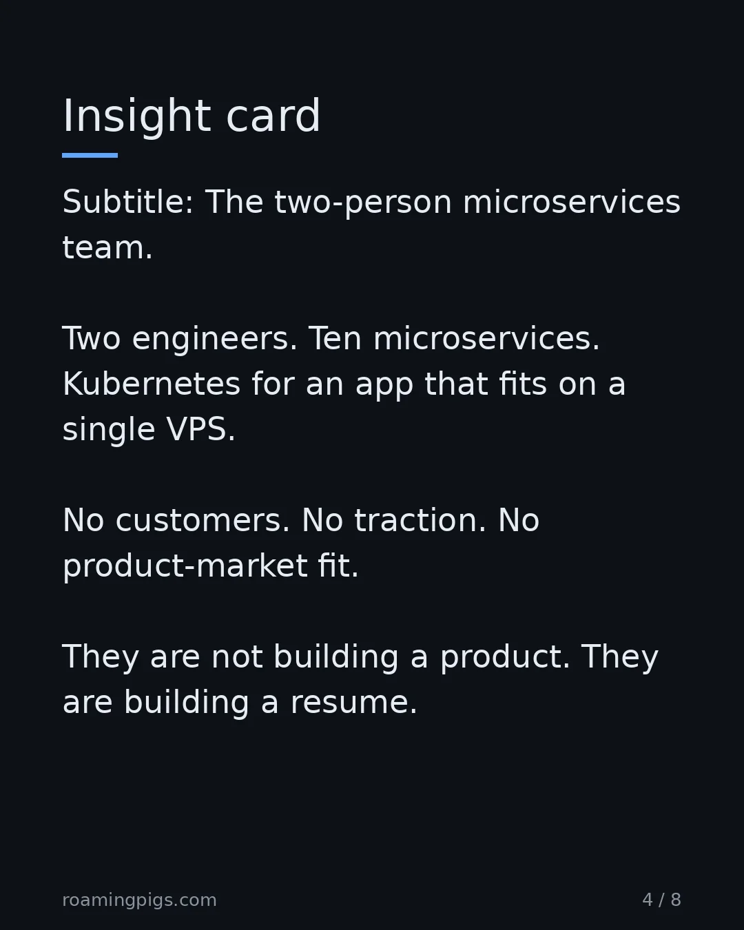 Slide 4 of 8: Insight card. Subtitle: The two-person microservices team. Two engineers. Ten microservices. Kubernetes for an app that fits on a single…