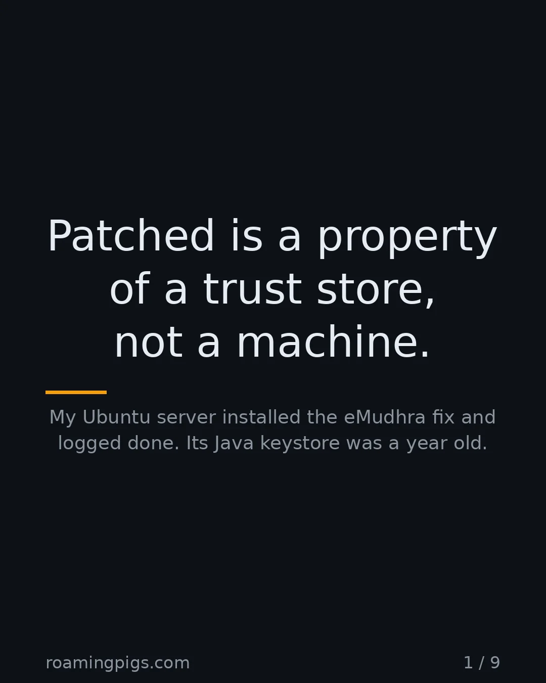 Slide 1 of 9: Patched is a property of a trust store, not a machine.. My Ubuntu server installed the eMudhra fix and logged done. Its Java keystore was a…